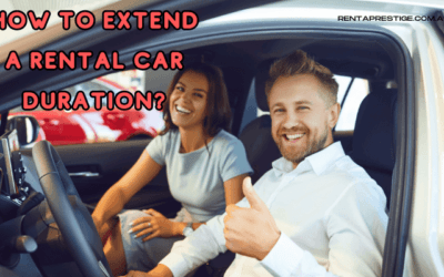 How To Extend A Rental Car Duration? – Tips And Tricks