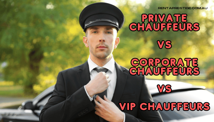 Private Chauffeurs vs Corporate Chauffeurs vs VIP Chauffeurs