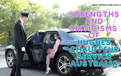 30 Strengths And Criticisms Of Hughes Chauffeur Service Australia